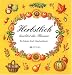 Bücher : Herbstlich leuchtet die Flamme: Ein Kräuter-Koch-Geschenkbuch