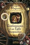 Confessions of An Ugly Stepsister (Maguire, Gregory)