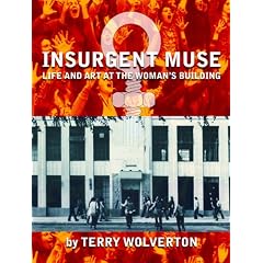 Insurgent Muse: Life and Art at the Woman's Building