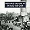 Madison: A Pictorial Memoir