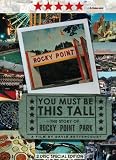 You Must Be This Tall: The Story of Rocky Point Park