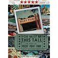 You Must Be This Tall: The Story of Rocky Point Park