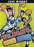 Wildcats Slam Dunk (Jake Maddox Sports Stories)