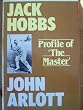 Jack Hobbs: Profile of "The Master"