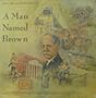 A Man Named Brown