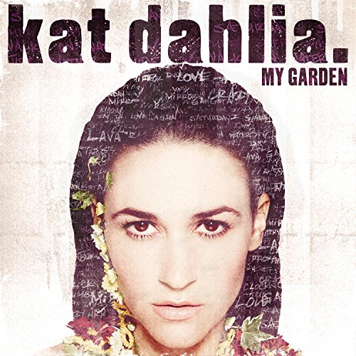 Kat Dahlia - My Garden - Zortam Music