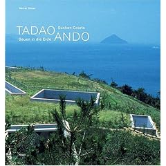 Tadao Ando - Bauen in die Erde / Sunken Courts