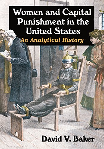 Women and Capital Punishment in the United States: An Analytical History