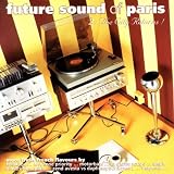 Future Sound of Paris Vol. 2: The City Returns!
