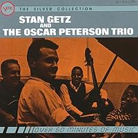 Stan Getz and The Oscar Peterson Trio: The Silver Collection