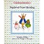 Squirrel Goes Skating (The Little Grey Rabbit Library)