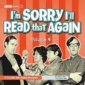 I'm Sorry I'll Read that Again, Volume 4 | [Graeme Greene, Bill Oddie, Tim Brooke-Taylor, Jo Kendall, Elizabeth Lord, John Cleese]