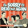 I'm Sorry I'll Read that Again, Volume 4