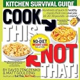 Cook This, Not That!: Kitchen Survival Guide (Paperback)