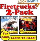 Fire Trucks! 2-Pack of Fire Truck eBooks - Learn About Fire Trucks While Learning To Read (Over 95+ Photos of Fire Trucks)