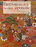 Revue L'Inédite  / L'art millénaire de la broderie japonaise : Edition bilingue français-anglais
