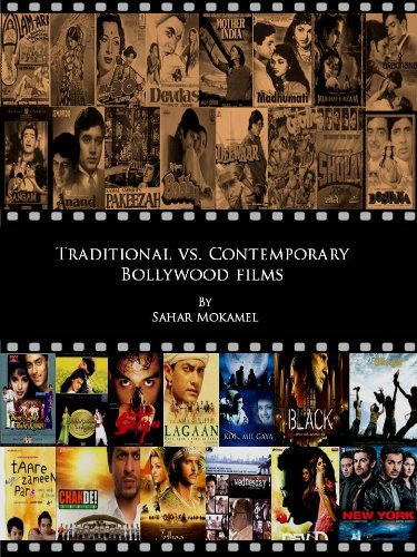 TRADITIONAL VS. CONTEMPORARY BOLLYWOOD FILMS