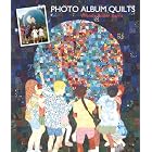 Photo Album Quilts by  Wendy Butler Berns