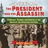 The President and the Assassin: McKinley, Terror, and Empire at the Dawn of the American Century