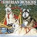 Siberian Huskies - 2016 Calendar 12 x 12in