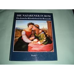 Die Nazarener in Rom. Ein deutscher K�nstlerbund der Romantik