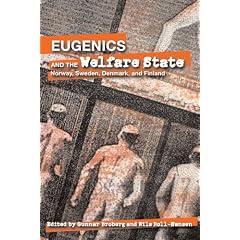 Eugenics and the Welfare State: Sterilization Policy in Norway, Sweden, Denmark, and Finland (Uppsala Studies in History of Science)