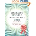 Literally, the Best Language Book Ever: Annoying Words and Abused Phrases You Should Never Use Again