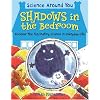 Shadows in the Bedroom (Science Around You)