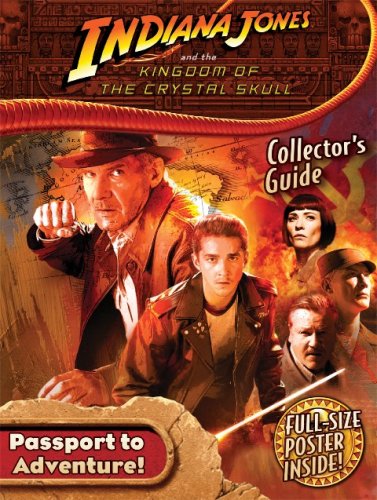 Indiana Jones and the Kingdom of the Crystal Skull Collector's Guide with Full-Size Poster Modern Publishing