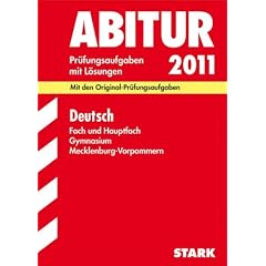 Abiturpr�fung Mecklenburg-Vorpommern; Deutsch Fach und Hauptfach 2011; Mit den Original-Pr�fungsaufgaben Jahrg�nge 2008+2010 mit L�sungen.
