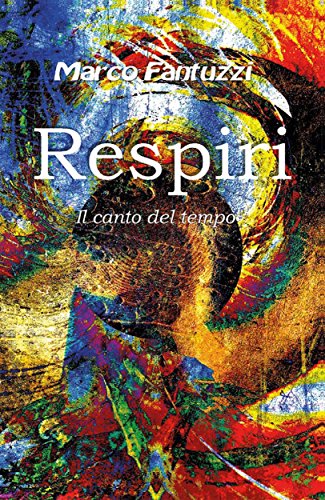 Respiri. Il canto del tempo (Italian Edition)