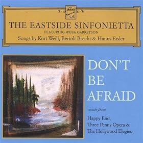Don't Be Afraid - Songs By Kurt Weill, Bertolt Brecht & Hanns Eisler
