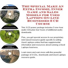 The Special Make An Extra Income, Inner Game and Sales Models for Used Laptops On line Businesses 3 CD Course The Special Make An Extra Income, Inner Game and Sales Models for Used Laptops On-line Businesses 3 CD Course