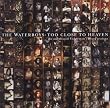 Too Close To Heaven - The Unreleased Fisherman's Blues Sessions