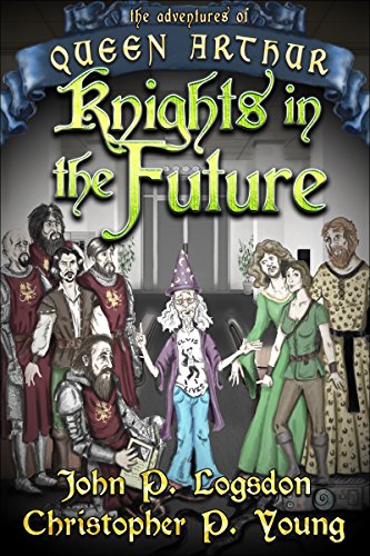 Knights in the Future (Queen Arthur Book 2)