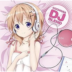 ごちうさＤＪブレンド／ご注文はうさぎですか？キャラクターソングメドレー