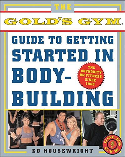 The Gold's Gym Guide to Getting Started in Bodybuilding