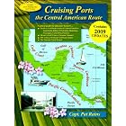 Cruising Ports: the Central American Route by Capt. Pat Rains and GPS charts and color photos