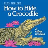 How to Hide a Crocodile and Other Reptiles (Reading Railroad)
