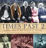 Times Past 2: Every Picture Tells a Story: More Evocative Images from the Archives of the Herald and Evening Times: 2