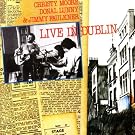 Live in Dublin - Christy Moore - Donal Lunny - Jimmy Faulkner TACD 2005