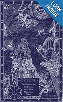 The House on the Borderland and Other Mysterious Places (The Collected Fiction of William Hope Hodgson, Vol. 2)  -  William Hope Hodgson 