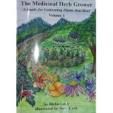 The Medicinal Herb Grower: A Guide for Cultivating Plants That Healby Richo Cech
