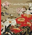 Colorful Realm: Japanese Bird-and-Flower Paintings by Ito Jakuchu