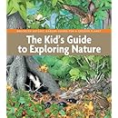 The Kid's Guide to Exploring Nature (BBG Guides for a Greener Planet)