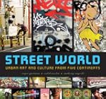 Street World: Urban Art and Culture f...