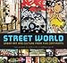 Street World: Urban Culture and Art from Five Continents
