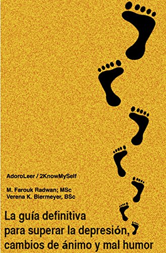 La guía definitiva para superar la depresión, cambios de ánimo y mal humor: Acaba con la depresión, estabiliza tu ánimo y siéntete genial (Spanish Edition)