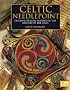 Celtic Needlepoint: Original Designs Inspired by the Artistry of the Celts