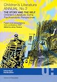 The story and the self : children's literature : some psychoanalytic perspectives : papers and presentations from conference 2007